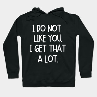 I get that a lot. Hoodie